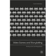 Video Games and Storytelling Reading Games and Playing Books