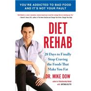 Diet Rehab 28 Days To Finally Stop Craving the Foods That Make You Fat