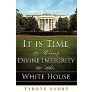 It Is Time to Bring Divine Integrity to the White House