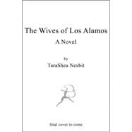 The Wives of Los Alamos A Novel
