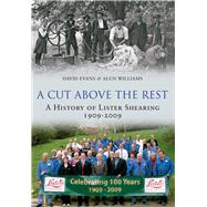 A Cut Above the Rest A History of Lister Shearing 1909-2009