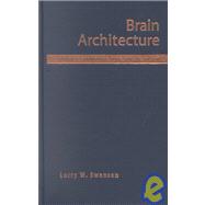 Brain Architecture Understanding the Basic Plan