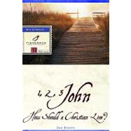 1, 2, 3 John: How Should a Christian Live?