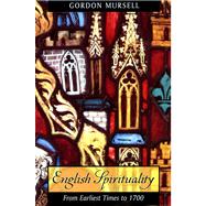 English Spirituality: From Earliest Times to 1700