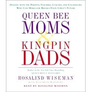 Queen Bee Moms & Kingpin Dads
