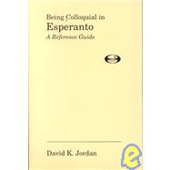 Being Colloquial in Esperanto : A Reference Guide