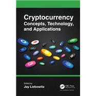 Cryptocurrency Concepts, Technology, and Applications