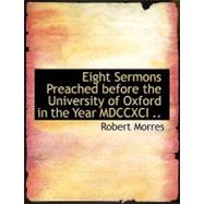 Eight Sermons Preached Before the University of Oxford in the Year Mdccxci
