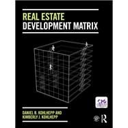 Real Estate Development Matrix: A Handbook
