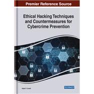 Ethical Hacking Techniques and Countermeasures for Cybercrime Prevention