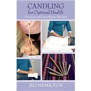 Candling for Optimal Health Common and Lesser Known Benefits