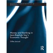 Money and Banking in Jean-Baptiste Say's Economic Thought