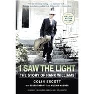 I Saw the Light The Story of Hank Williams