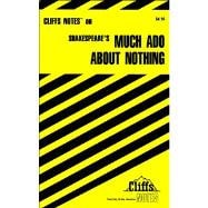 Cliff Notes:  Much Ado about Nothing
