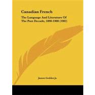 Canadian French : The Language and Literature of the Past Decade, 1890-1900 (1902)