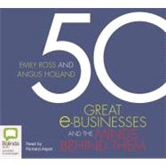 50 Great E-business's and the Minds Behind Them