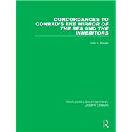 Concordances to Conrad's the Mirror of the Sea And, the Inheritors