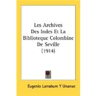 Les Archives Des Indes Et La Biblioteque Colombine De Seville