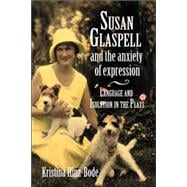 Susan Glaspell And the Anxiety of Expression