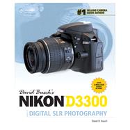 David Busch’s Nikon D3300 Guide to Digital SLR Photography, 1st Edition