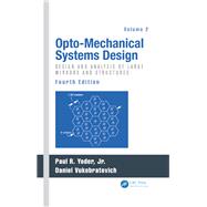 Opto-Mechanical Systems Design, Volume 2