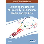 Exploring the Benefits of Creativity in Education, Media, and the Arts
