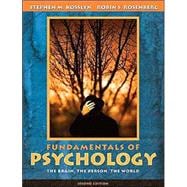 Fundamentals of Psychology : The Brain, the Person, the World