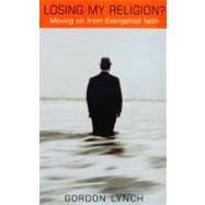 Losing My Religion : Exploring the Process of Moving on from Evangelical Faith