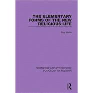 The Elementary Forms of the New Religious Life