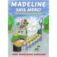 Madeline Says Merci : The Always-Be-Polite Book
