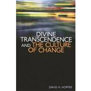 Divine Transcendence And The Culture Of Change