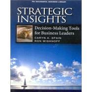 Strategic Insights : Decision-Making Tools for Business Leaders