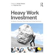 Heavy Work Investment: Its Nature, Sources, Outcomes, and Future Directions