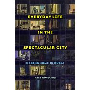 Everyday Life in the Spectacular City