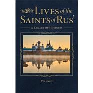 Lives of the Saints of Rus' A Legacy of Holiness