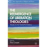 The Reemergence of Liberation Theologies Models for the Twenty-First Century