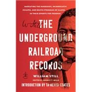 The Underground Railroad Records Narrating the Hardships, Hairbreadth Escapes, and Death Struggles of Slaves in Their Efforts for Freedom