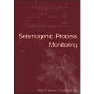 Seismogenic Process Monitoring: Proceedings of a joint Japan-Poland Symposium on Mining and Experimental Seismology, Kyoto, Japan, November 1999