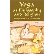 Yoga As Philosophy and Religion