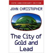 The City of Gold and Lead; 35th Anniversary Edition