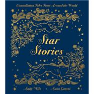 Star Stories Constellation Tales From Around the World