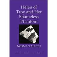 Helen of Troy and Her Shameless Phantom