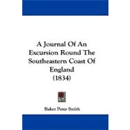 A Journal of an Excursion Round the Southeastern Coast of England