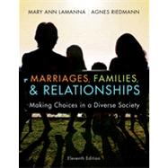Marriages, Families, and Relationships: Making Choices in a Diverse Society, 11th Edition