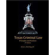 Texas Criminal Law - Principles and Practices