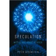 Speculation Within and About Science