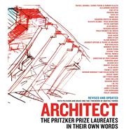 Architect The Pritzker Prize Laureates in Their Own Words