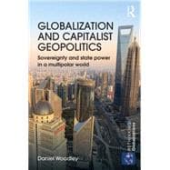 Globalization and Capitalist Geopolitics: Sovereignty and state power in a multipolar world