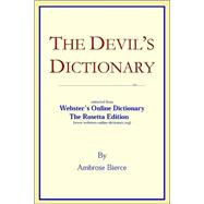 The Devil's Dictionary: Extracted From Webster's Online Dictionary - The Rosetta Edition