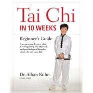 Tai Chi In 10 Weeks A Beginner's Guide,9781594395055
